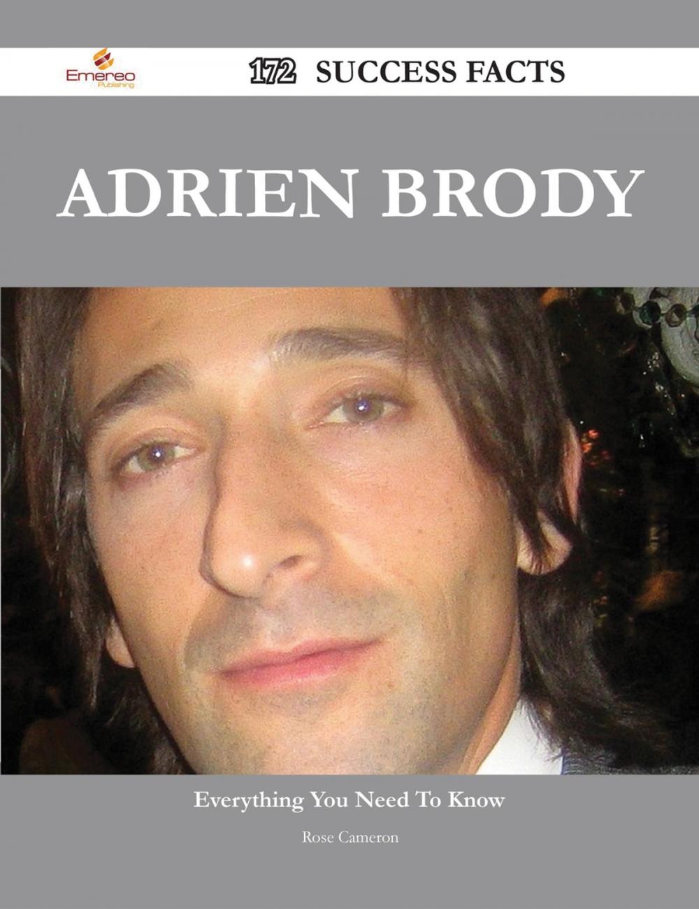 Big bigCover of Adrien Brody 172 Success Facts - Everything you need to know about Adrien Brody