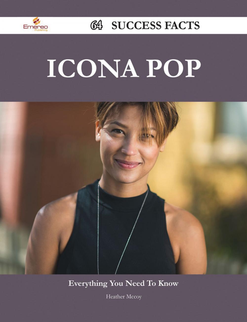 Big bigCover of Icona Pop 64 Success Facts - Everything you need to know about Icona Pop