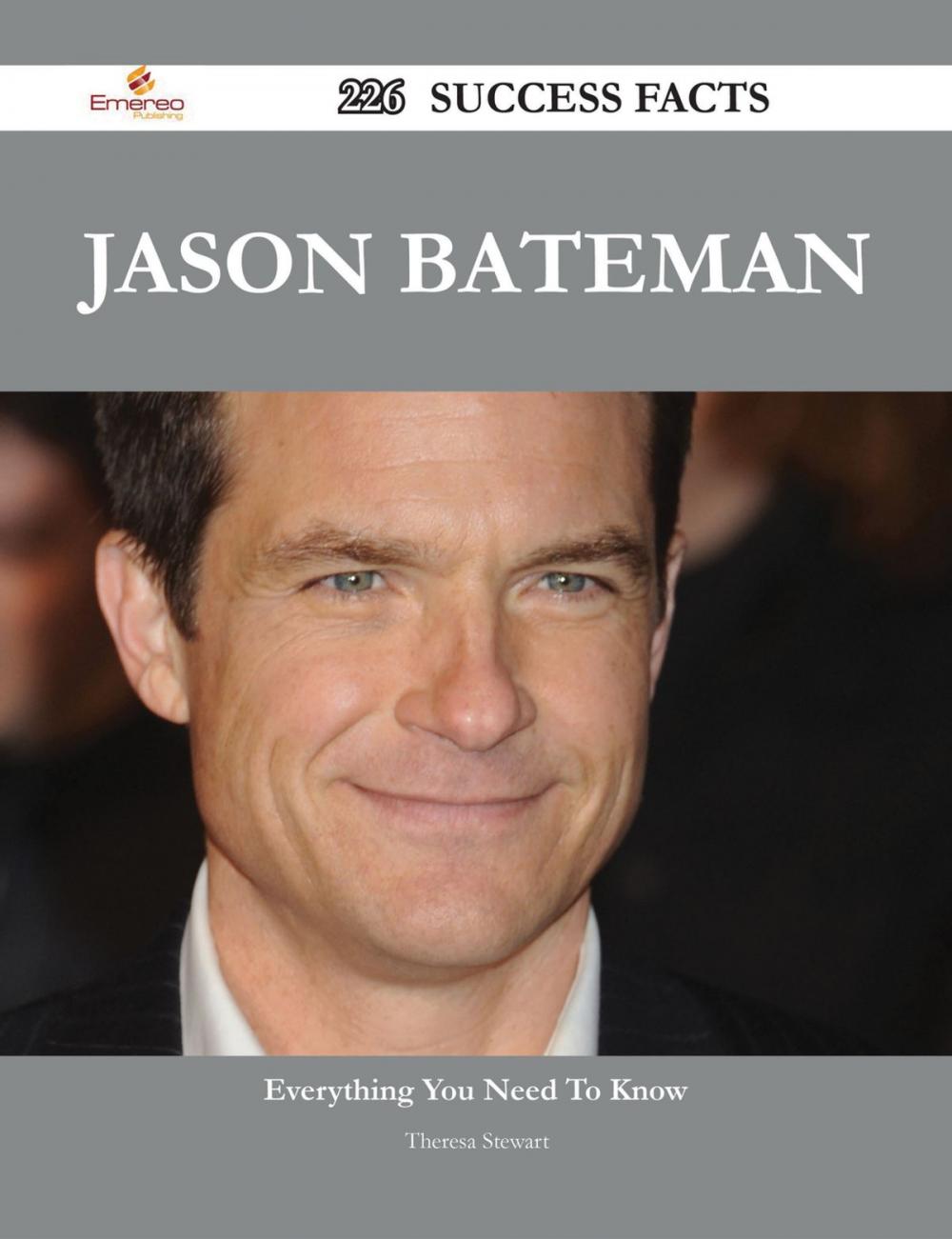 Big bigCover of Jason Bateman 226 Success Facts - Everything you need to know about Jason Bateman