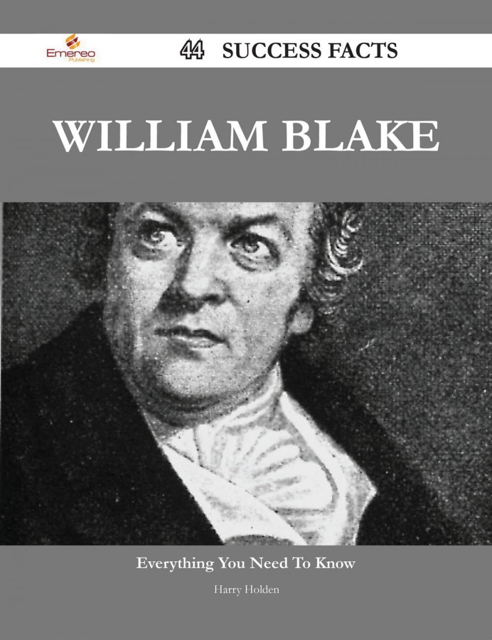 Big bigCover of William Blake 44 Success Facts - Everything you need to know about William Blake