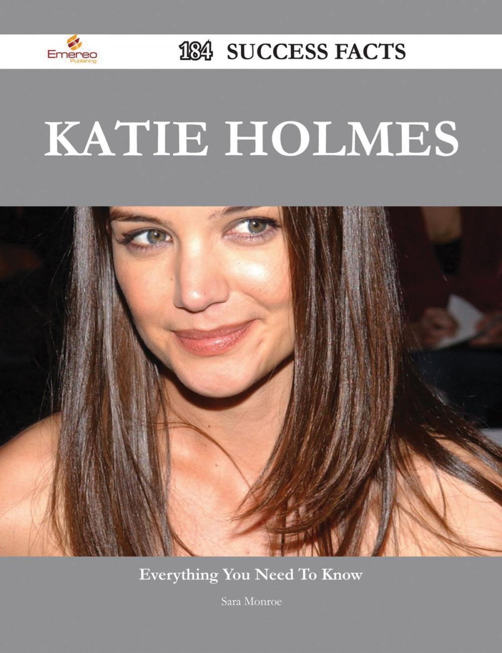 Big bigCover of Katie Holmes 184 Success Facts - Everything you need to know about Katie Holmes