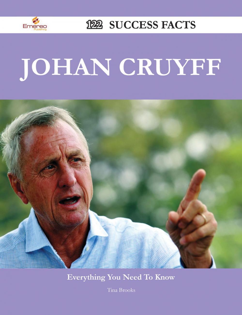 Big bigCover of Johan Cruyff 122 Success Facts - Everything you need to know about Johan Cruyff