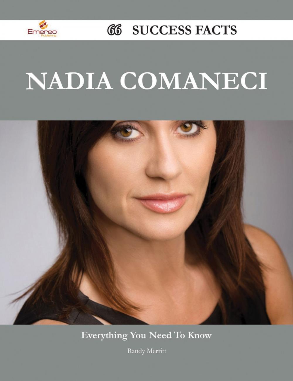 Big bigCover of Nadia Comaneci 66 Success Facts - Everything you need to know about Nadia Comaneci