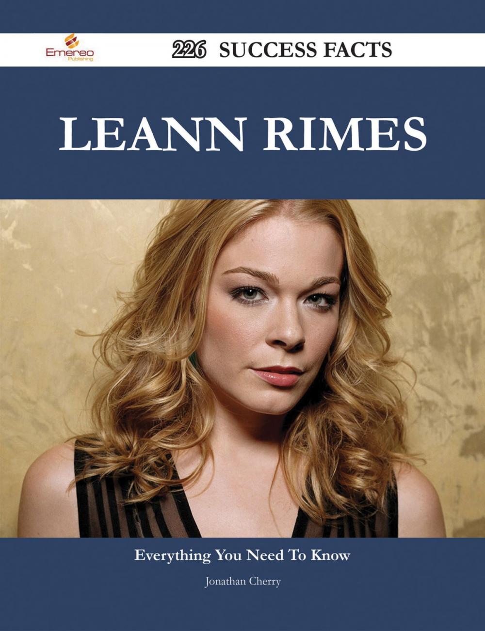 Big bigCover of LeAnn Rimes 226 Success Facts - Everything you need to know about LeAnn Rimes