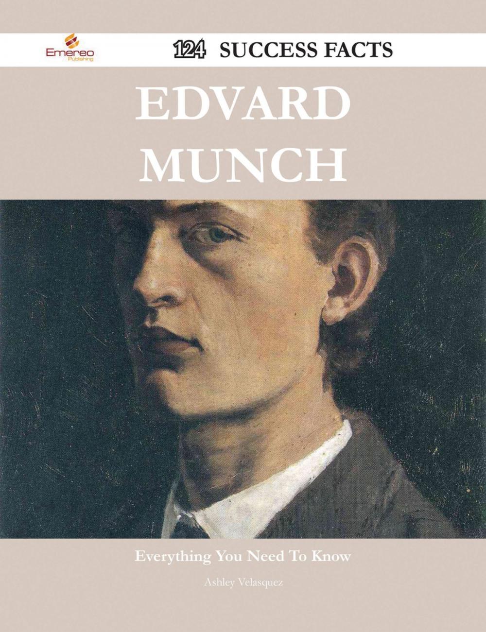 Big bigCover of Edvard Munch 124 Success Facts - Everything you need to know about Edvard Munch