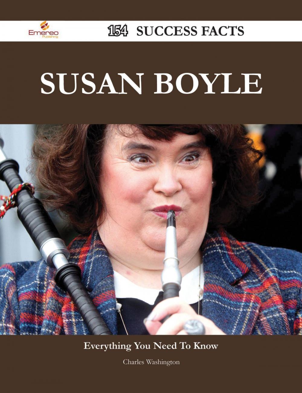 Big bigCover of Susan Boyle 154 Success Facts - Everything you need to know about Susan Boyle