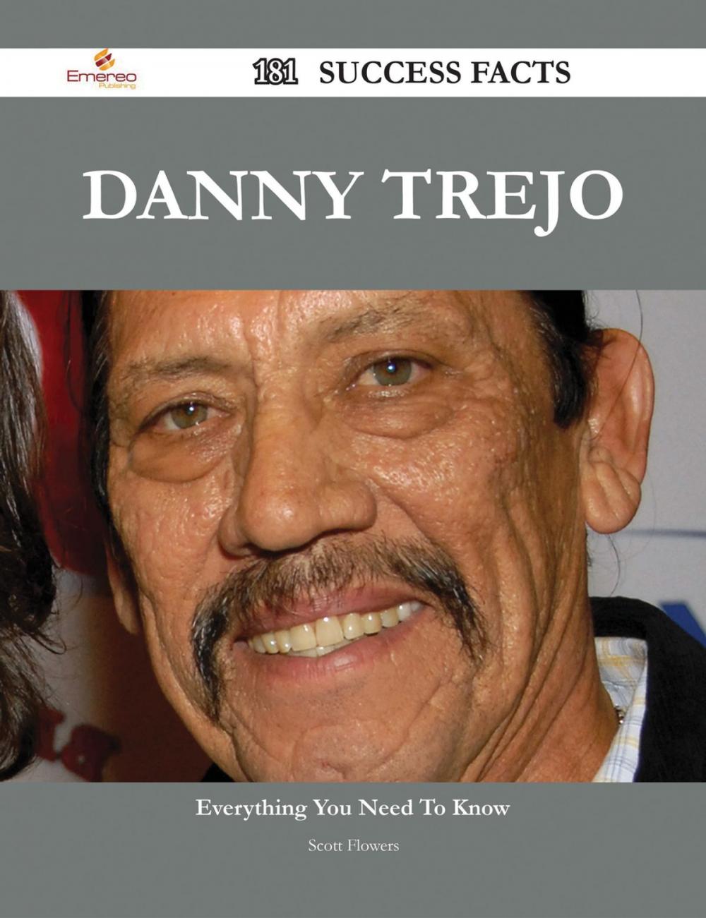 Big bigCover of Danny Trejo 181 Success Facts - Everything you need to know about Danny Trejo