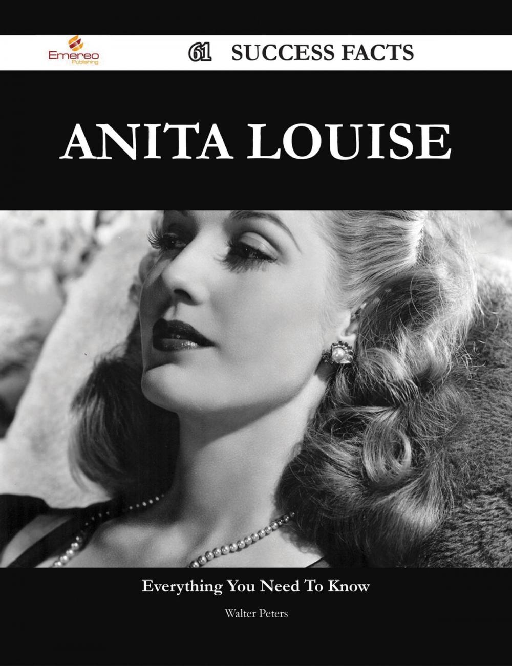 Big bigCover of Anita Louise 61 Success Facts - Everything you need to know about Anita Louise