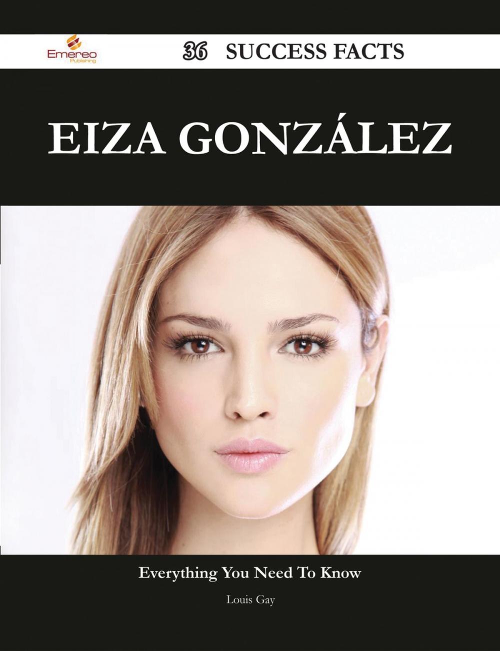 Big bigCover of Eiza González 36 Success Facts - Everything you need to know about Eiza González