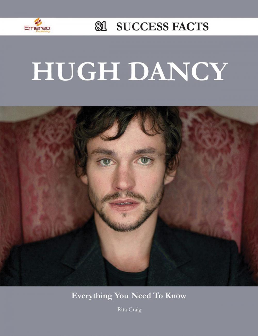 Big bigCover of Hugh Dancy 81 Success Facts - Everything you need to know about Hugh Dancy