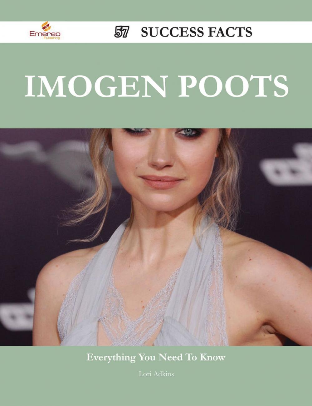 Big bigCover of Imogen Poots 57 Success Facts - Everything you need to know about Imogen Poots