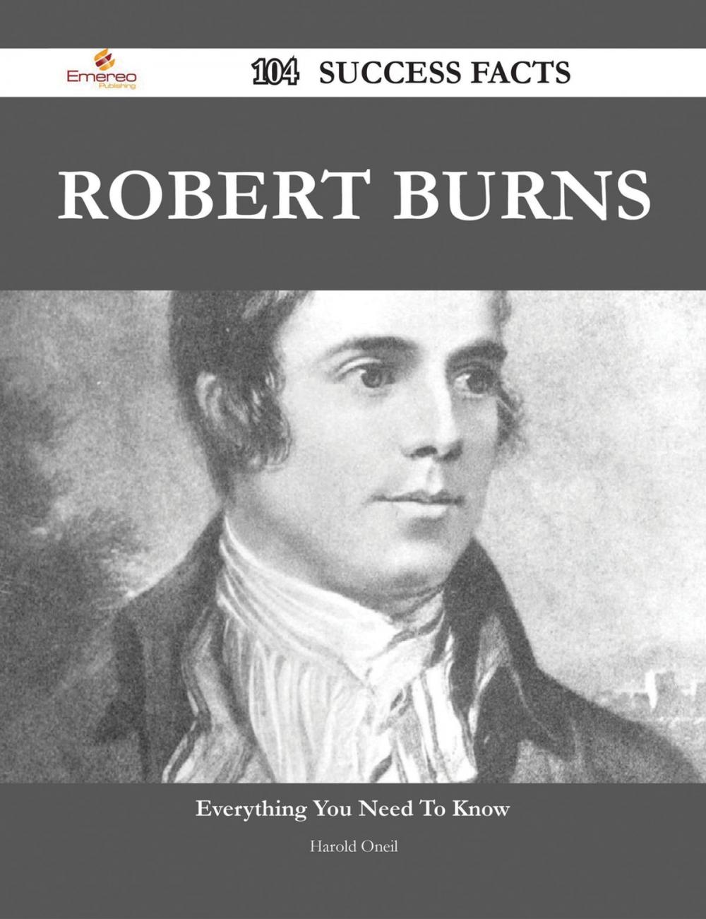 Big bigCover of Robert Burns 104 Success Facts - Everything you need to know about Robert Burns