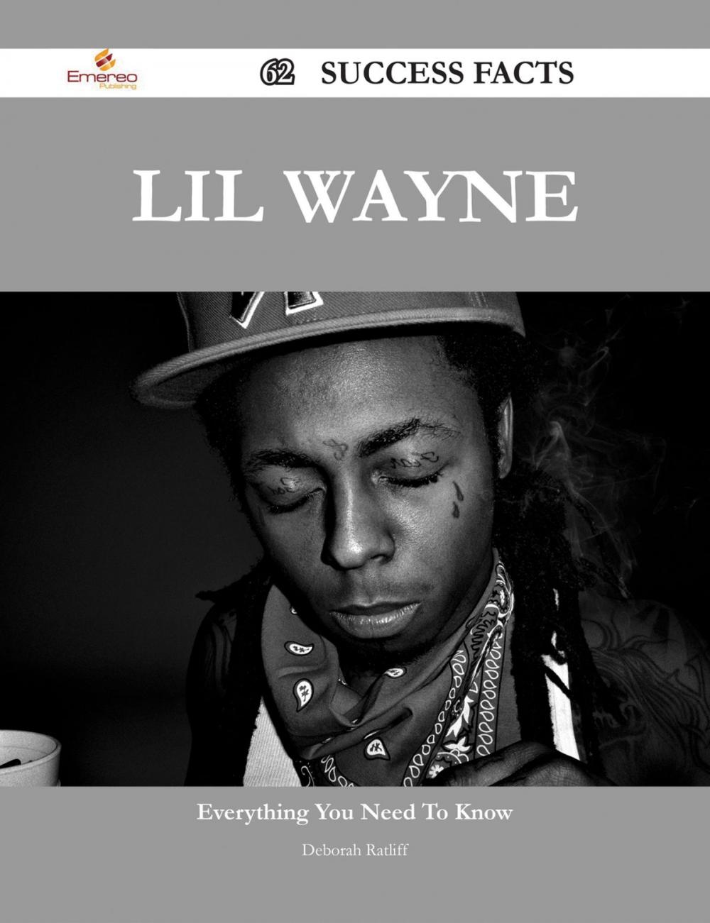 Big bigCover of Lil Wayne 62 Success Facts - Everything you need to know about Lil Wayne