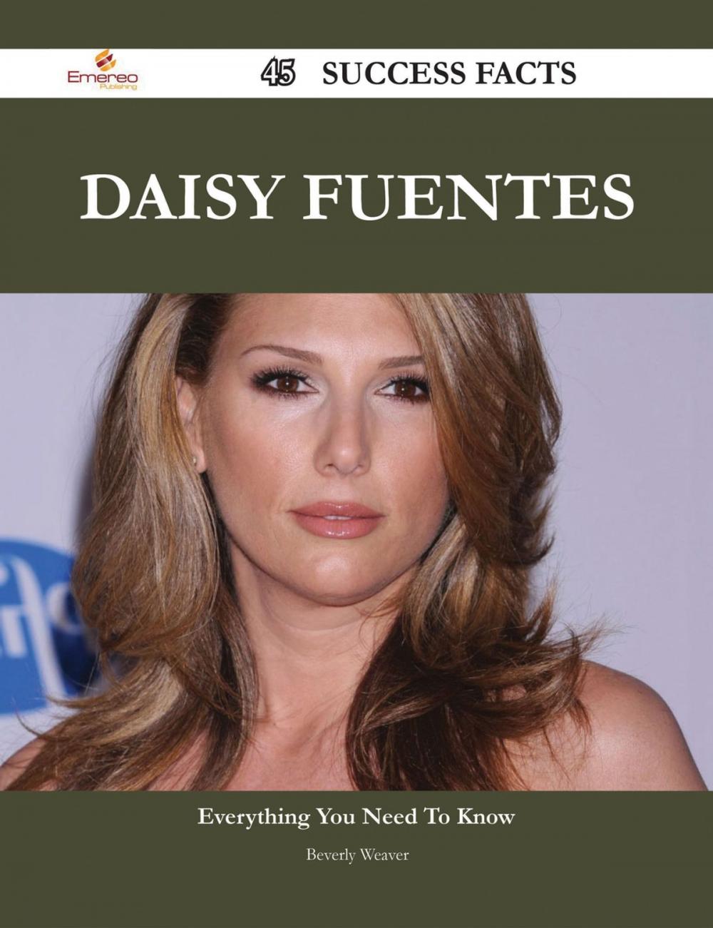 Big bigCover of Daisy Fuentes 45 Success Facts - Everything you need to know about Daisy Fuentes