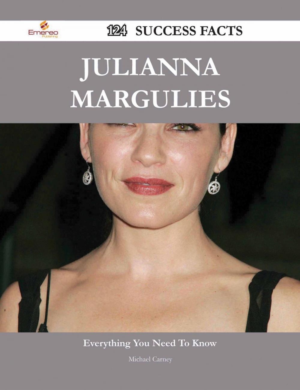 Big bigCover of Julianna Margulies 124 Success Facts - Everything you need to know about Julianna Margulies