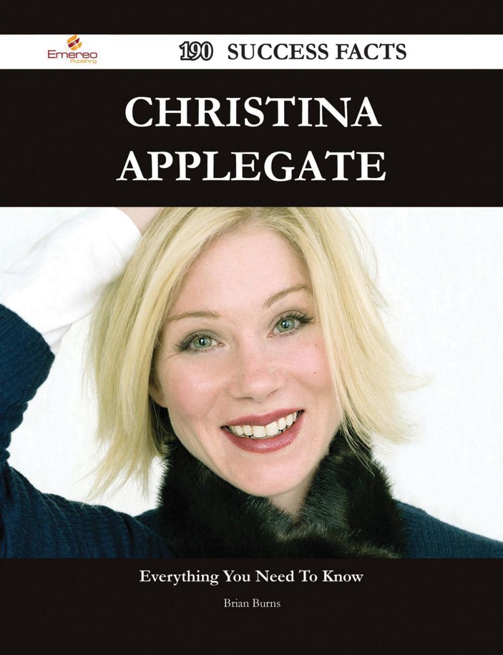 Big bigCover of Christina Applegate 190 Success Facts - Everything you need to know about Christina Applegate