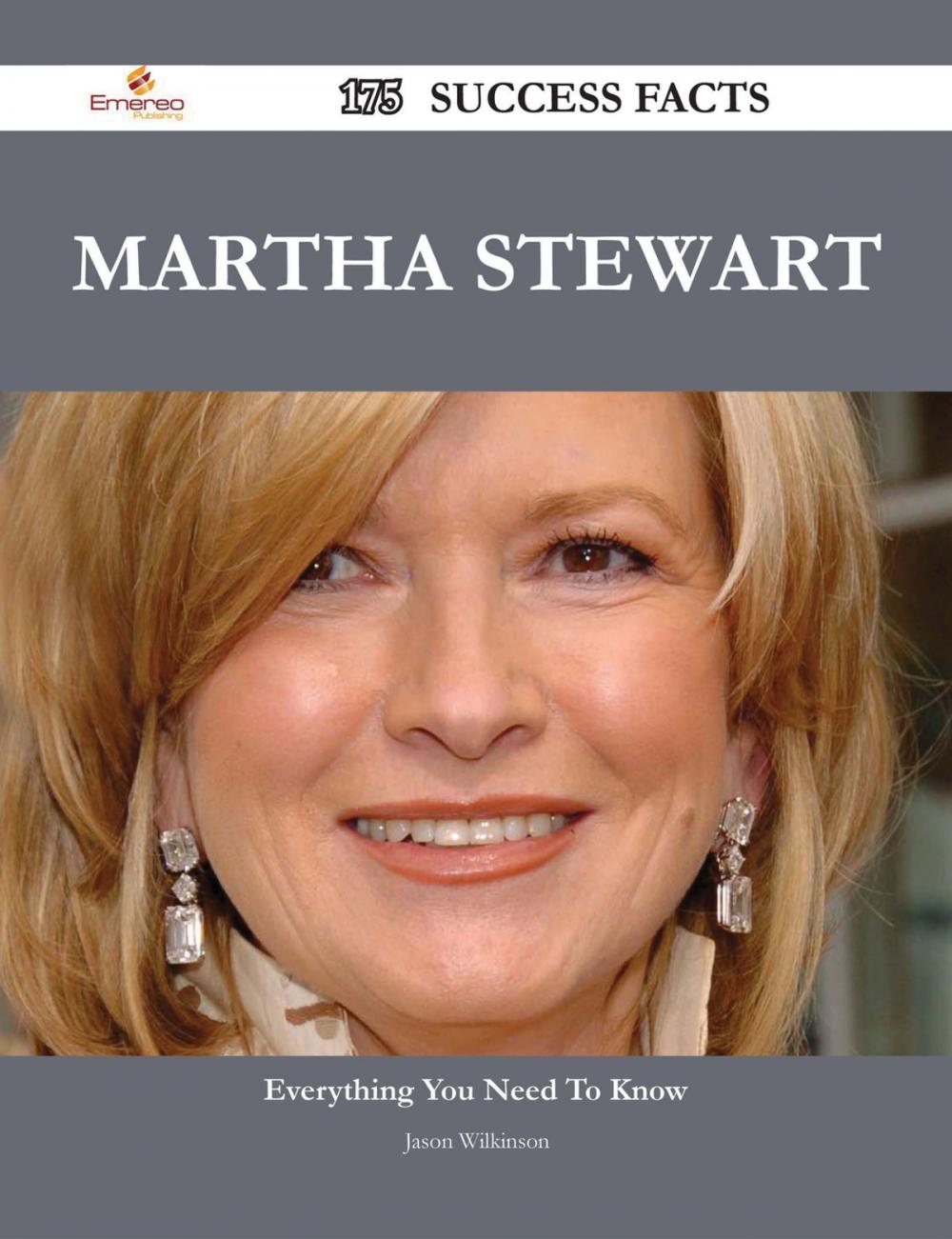 Big bigCover of Martha Stewart 175 Success Facts - Everything you need to know about Martha Stewart