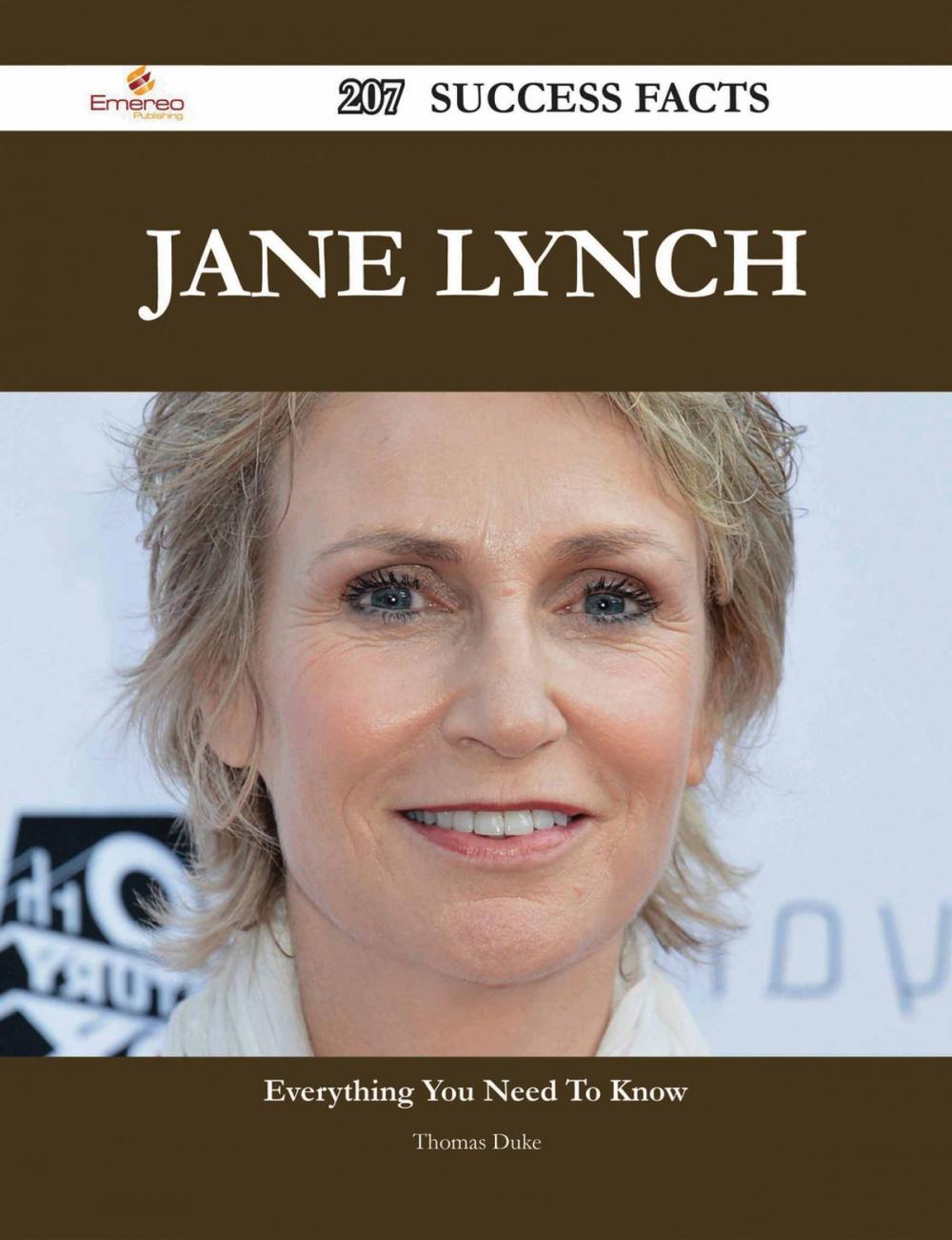 Big bigCover of Jane Lynch 207 Success Facts - Everything you need to know about Jane Lynch