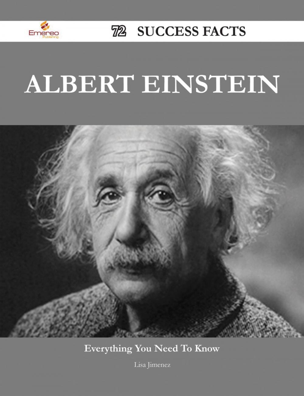 Big bigCover of Albert Einstein 72 Success Facts - Everything you need to know about Albert Einstein