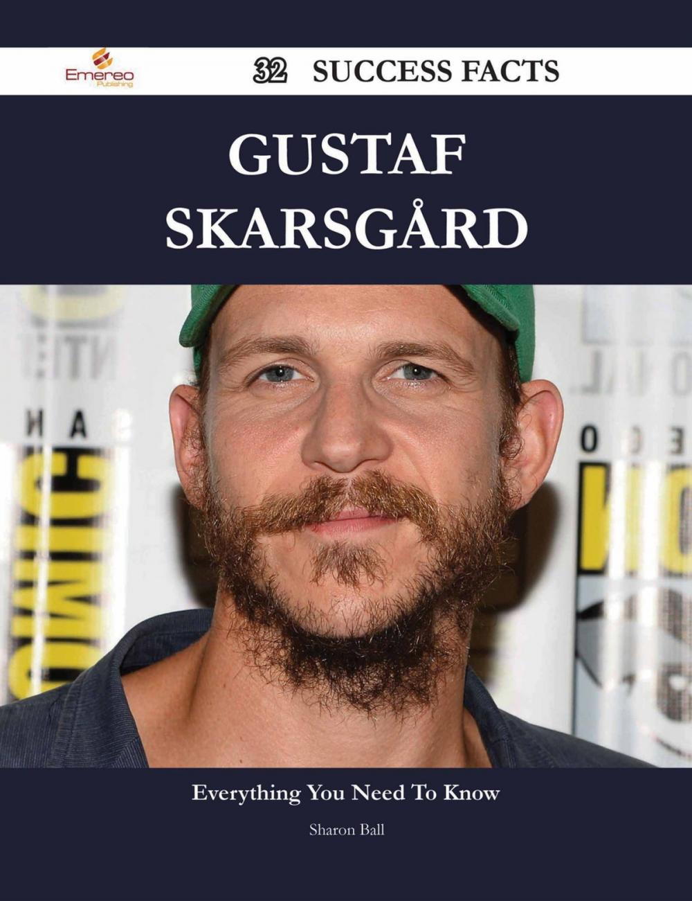 Big bigCover of Gustaf Skarsgård 32 Success Facts - Everything you need to know about Gustaf Skarsgård