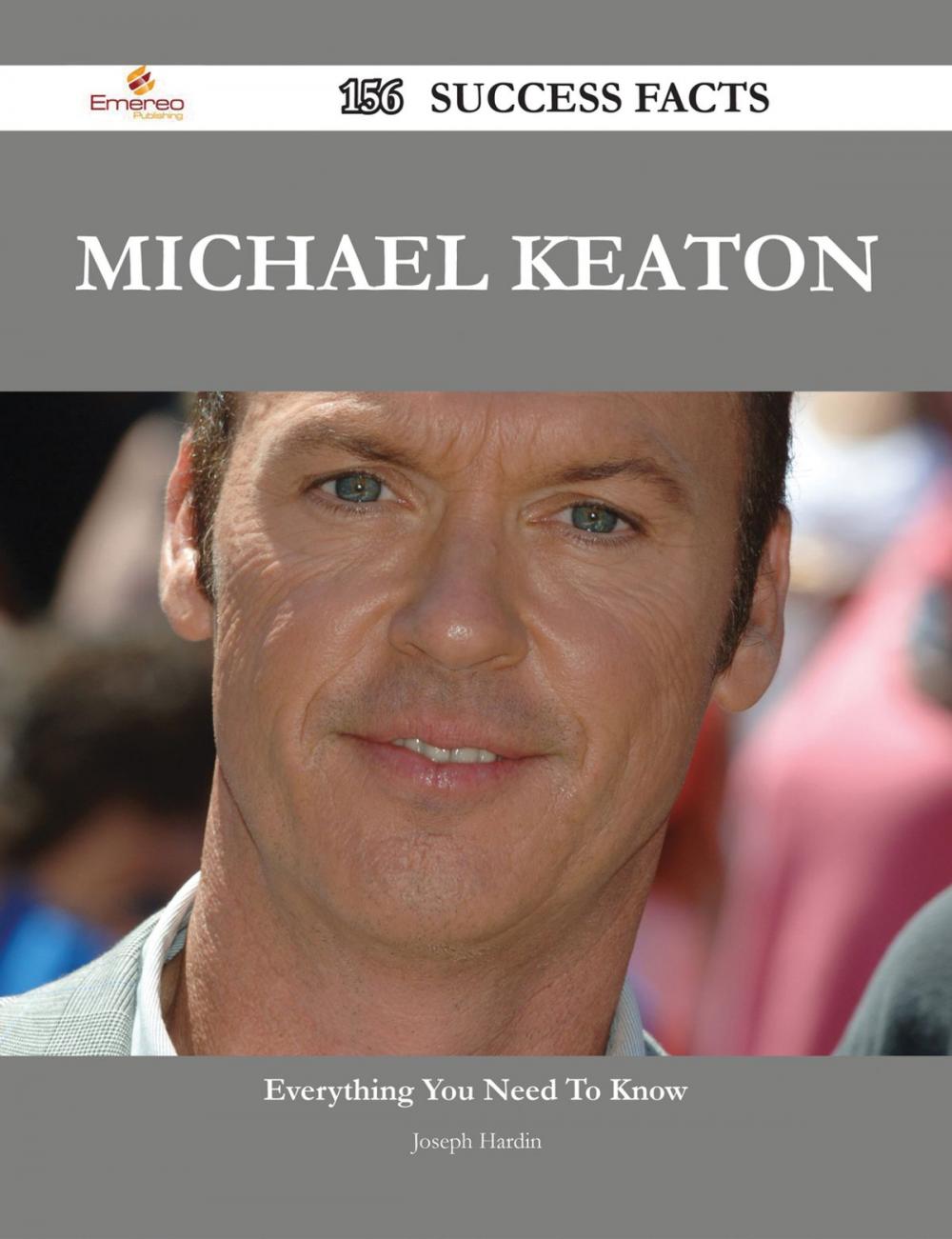 Big bigCover of Michael Keaton 156 Success Facts - Everything you need to know about Michael Keaton