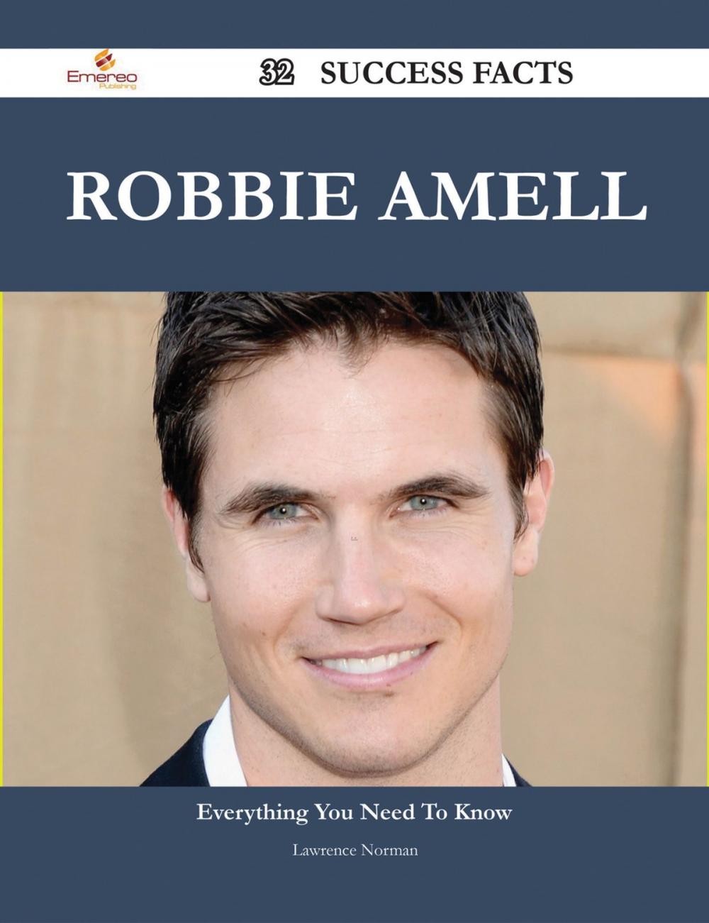 Big bigCover of Robbie Amell 32 Success Facts - Everything you need to know about Robbie Amell