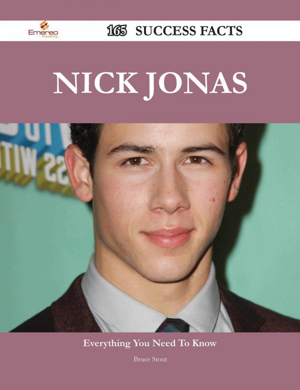 Big bigCover of Nick Jonas 165 Success Facts - Everything you need to know about Nick Jonas