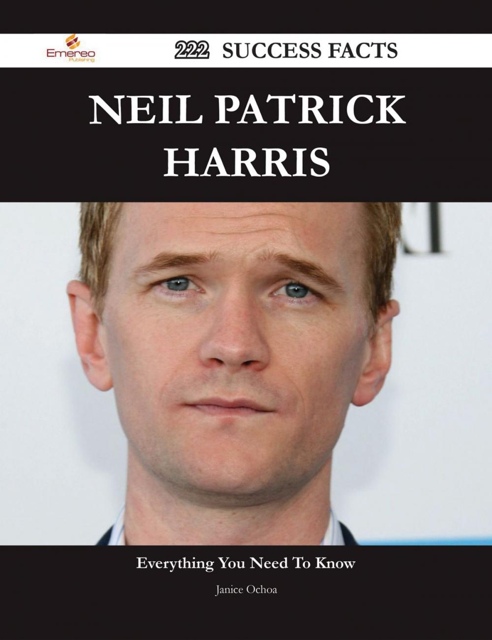 Big bigCover of Neil Patrick Harris 222 Success Facts - Everything you need to know about Neil Patrick Harris