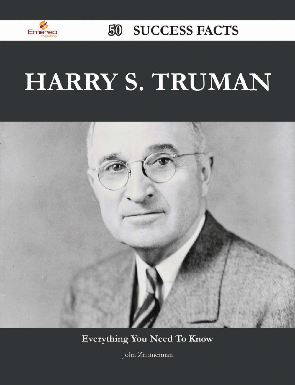 Big bigCover of Harry S. Truman 50 Success Facts - Everything you need to know about Harry S. Truman