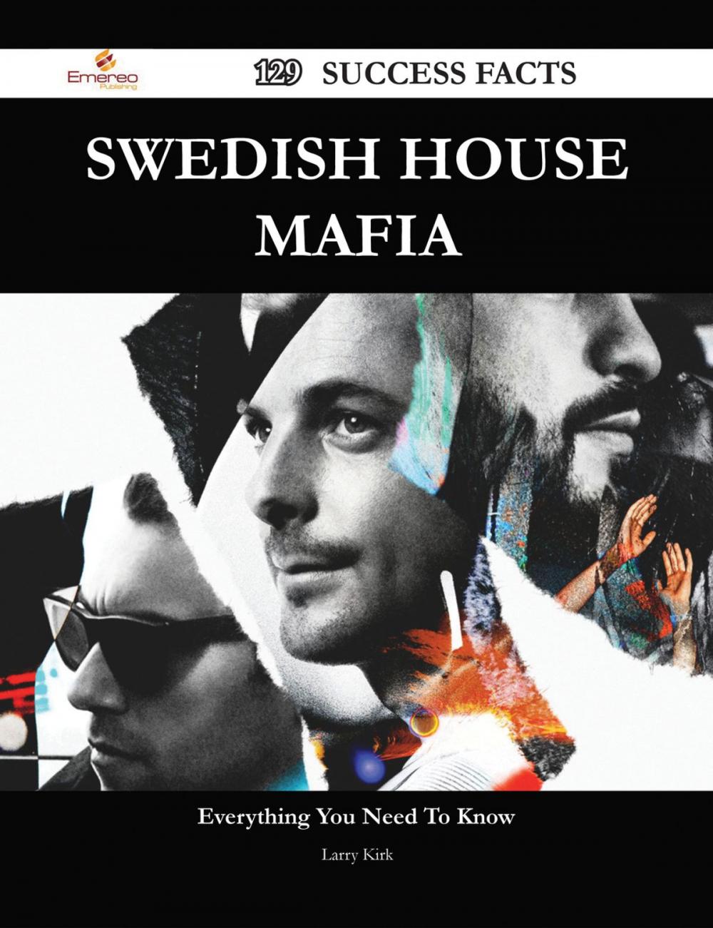 Big bigCover of Swedish House Mafia 129 Success Facts - Everything you need to know about Swedish House Mafia