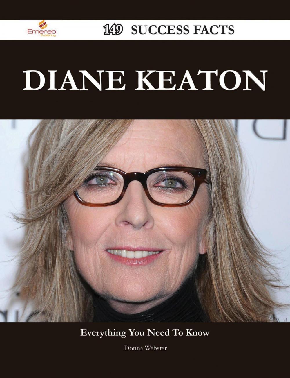 Big bigCover of Diane Keaton 149 Success Facts - Everything you need to know about Diane Keaton