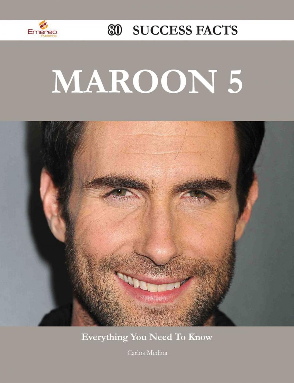 Big bigCover of Maroon 5 80 Success Facts - Everything you need to know about Maroon 5