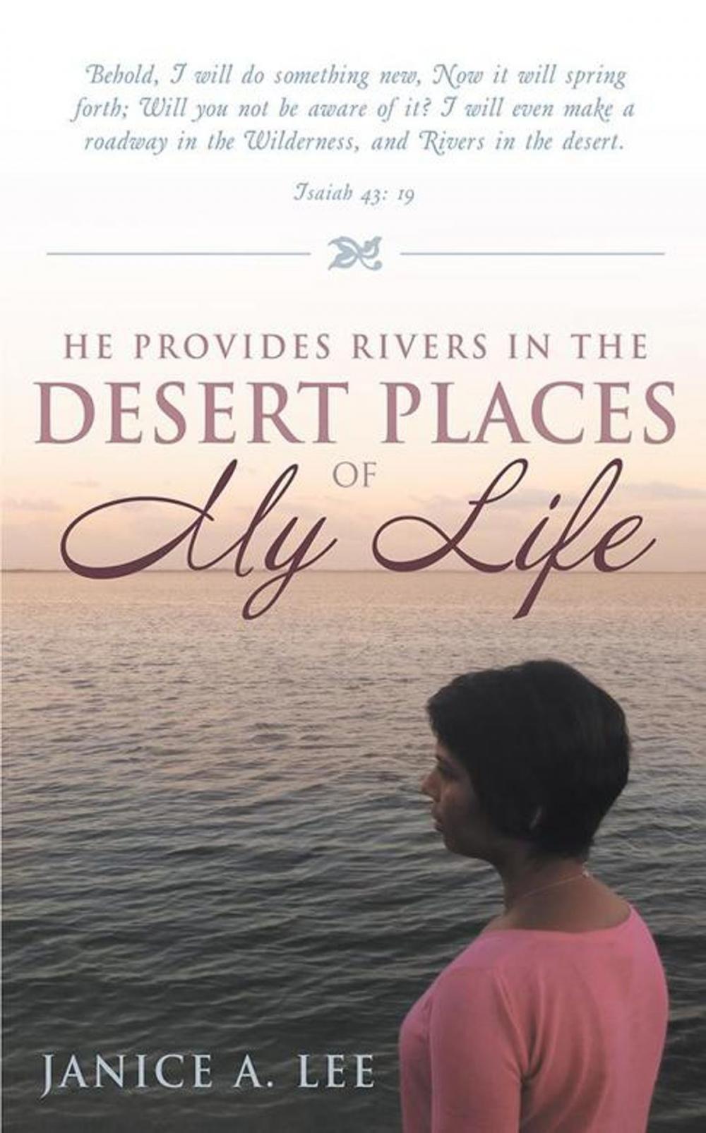 Big bigCover of He Provides Rivers in the Desert Places of My Life