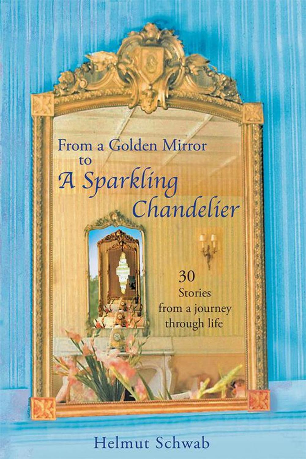 Big bigCover of From a Golden Mirror to a Sparkling Chandelier