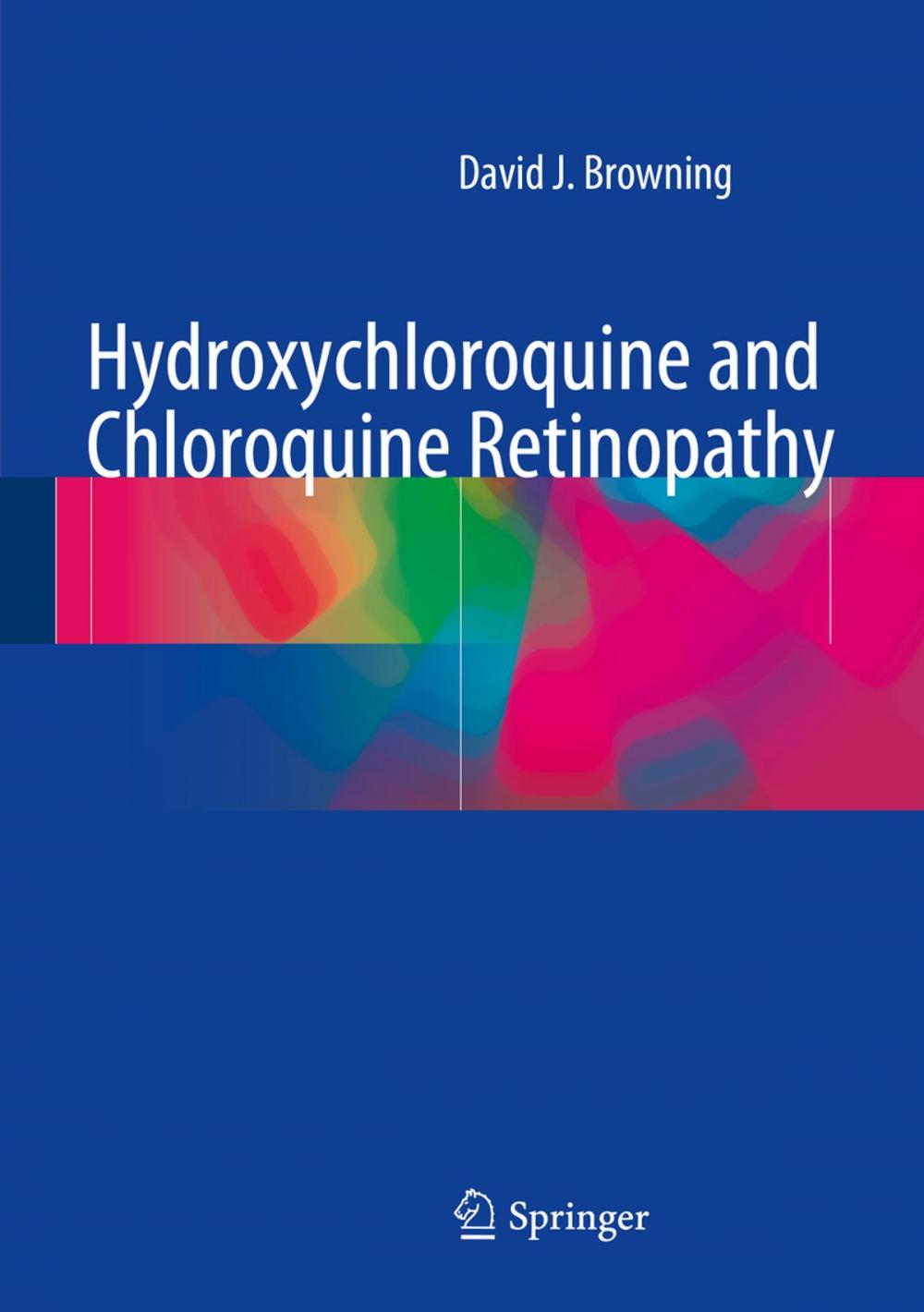 Big bigCover of Hydroxychloroquine and Chloroquine Retinopathy