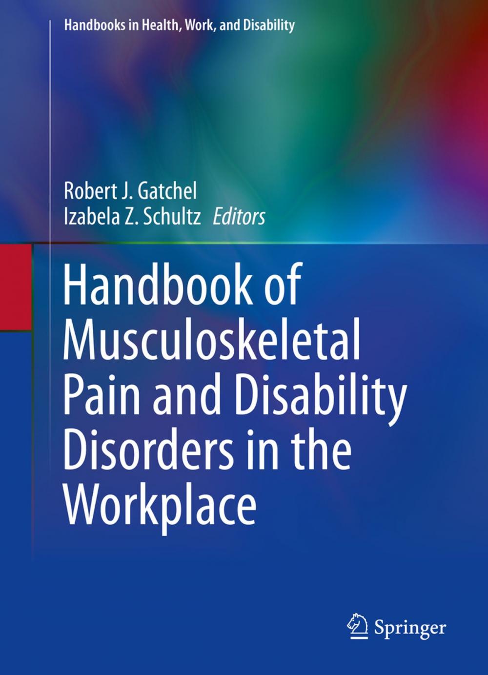 Big bigCover of Handbook of Musculoskeletal Pain and Disability Disorders in the Workplace