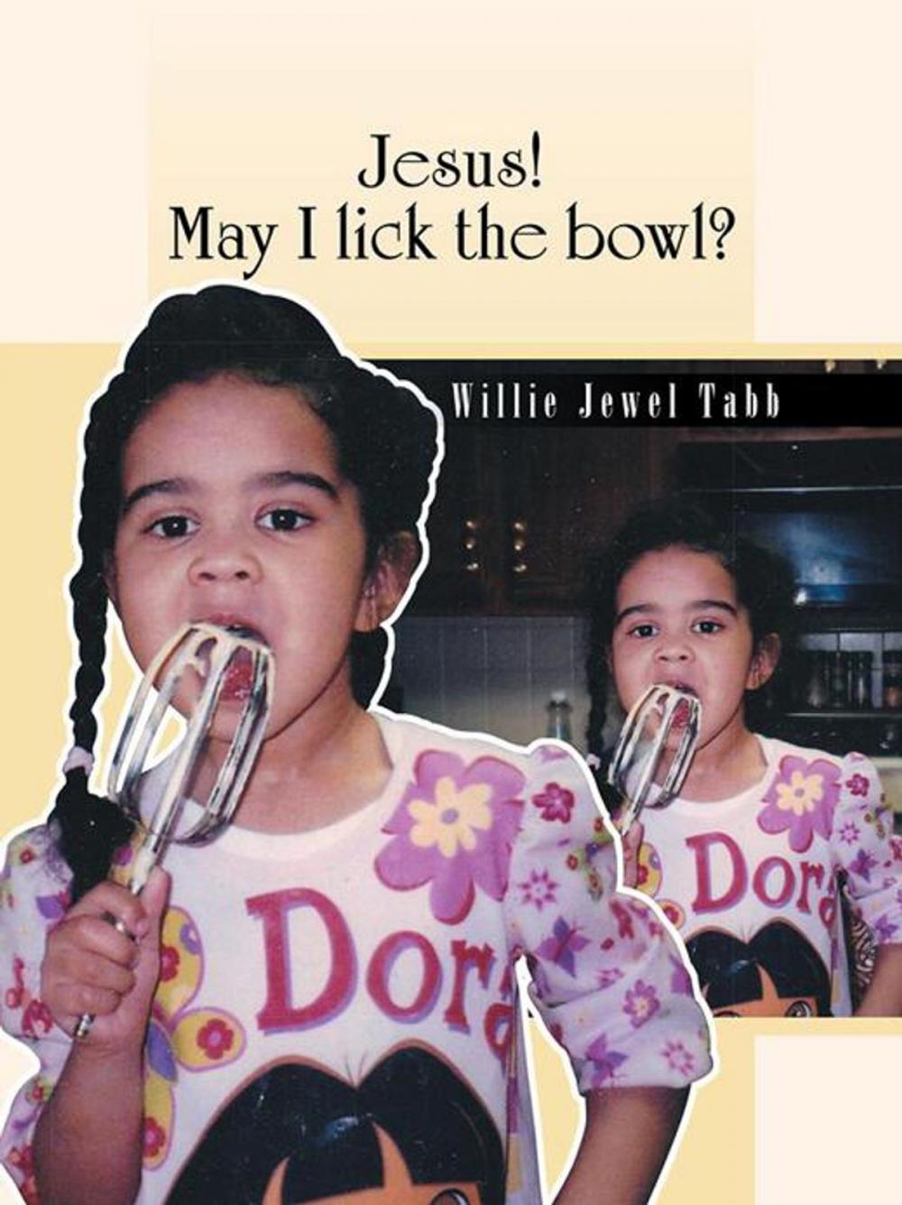 Big bigCover of Jesus! May I Lick the Bowl?