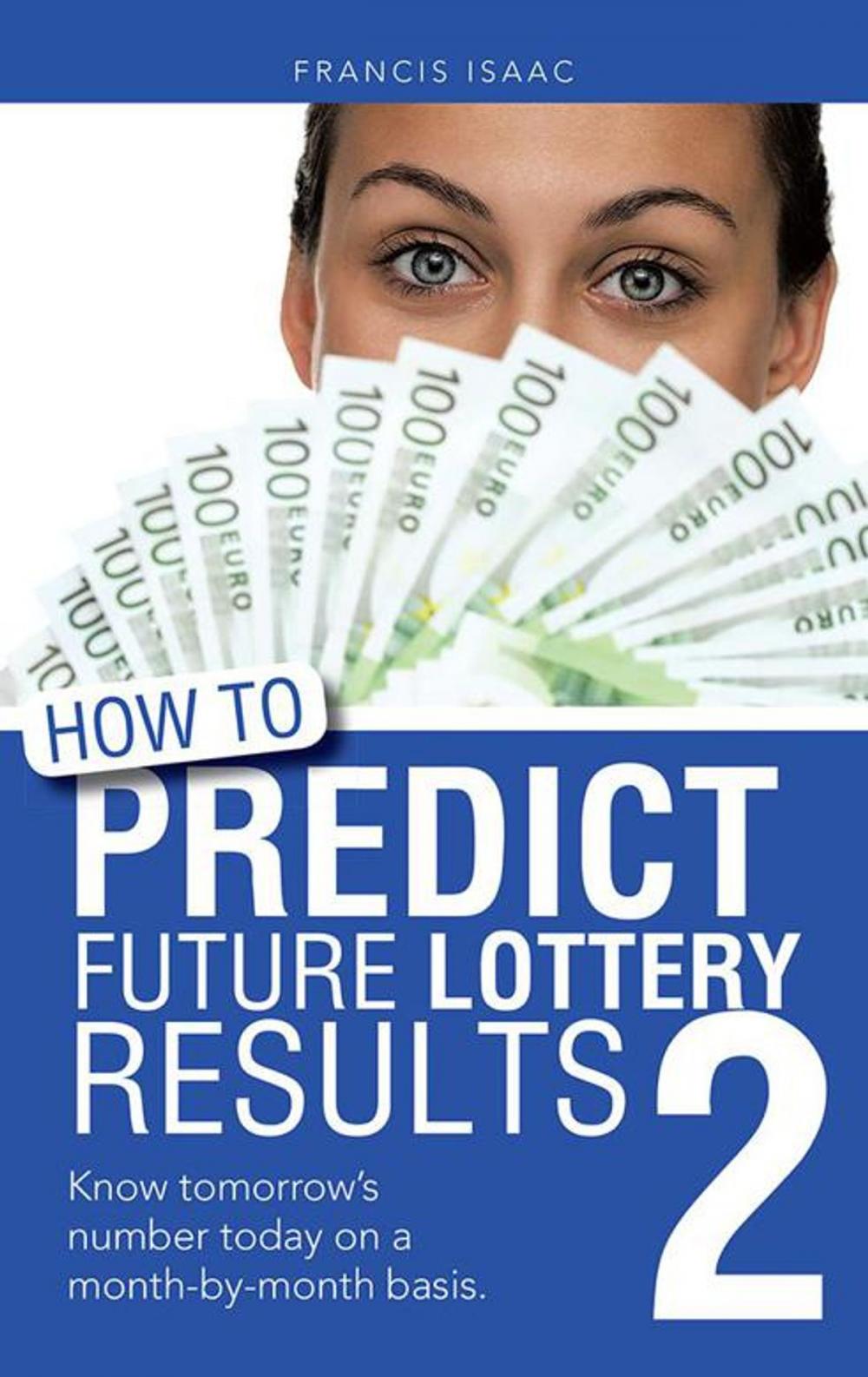 Big bigCover of How to Predict Future Lottery Results Book 2