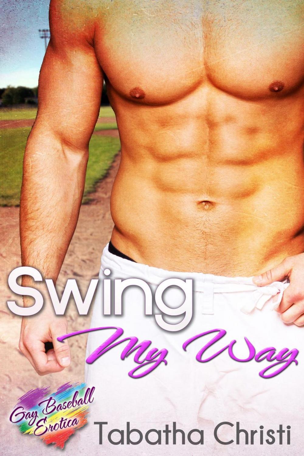 Big bigCover of Swing My Way (Gay Baseball Erotica)