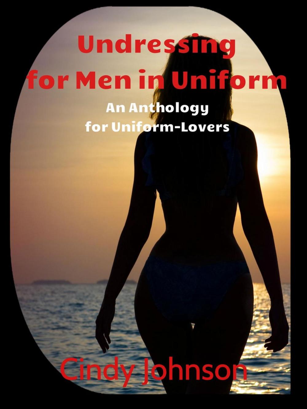 Big bigCover of Undressing for Men in Uniform: An Anthology for Uniform Lovers