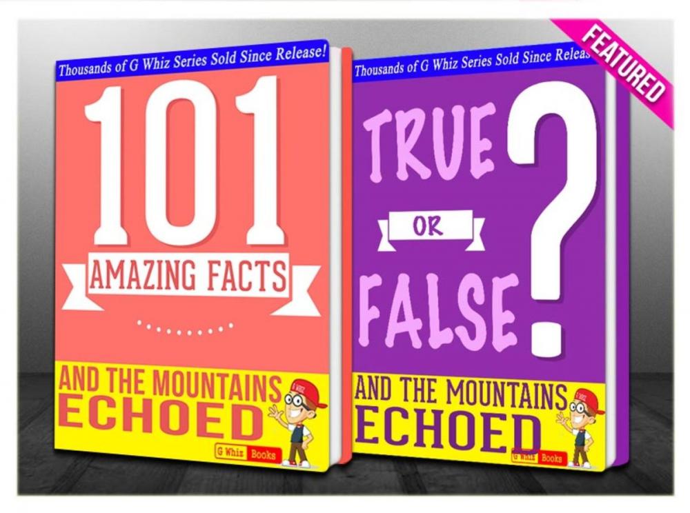 Big bigCover of And the Mountains Echoed - 101 Amazing Facts & True or False?