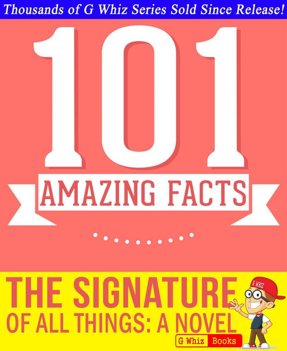 Big bigCover of The Signature of All Things - 101 Amazing Facts You Didn't Know