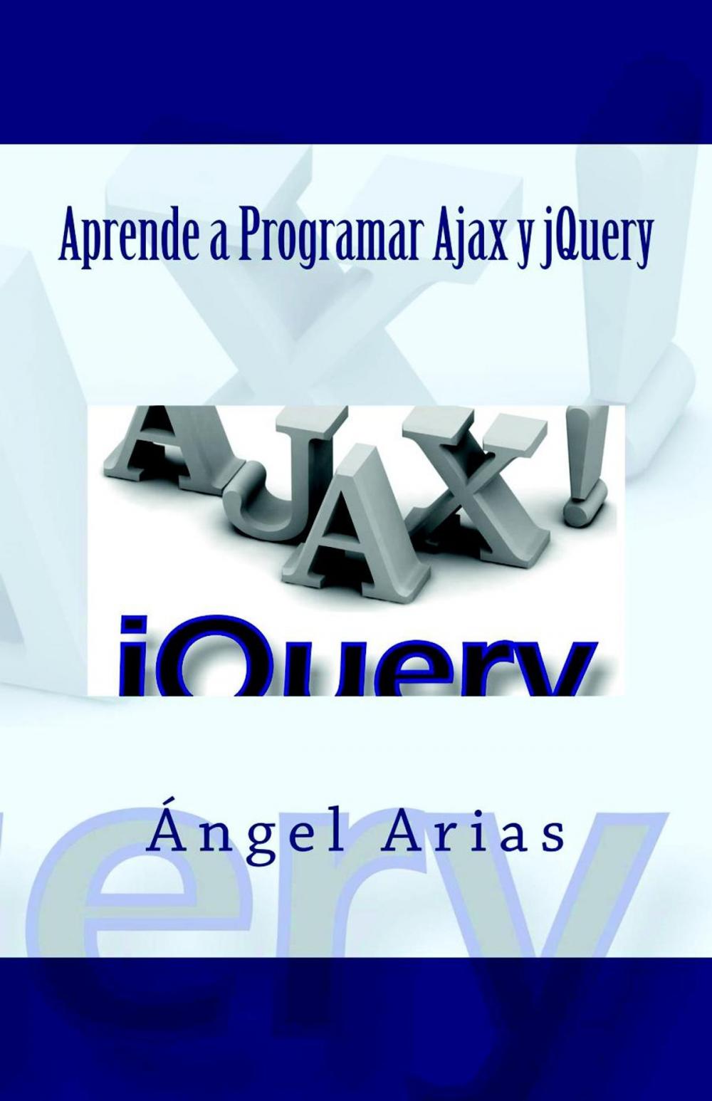 Big bigCover of Aprende a Programar Ajax y jQuery