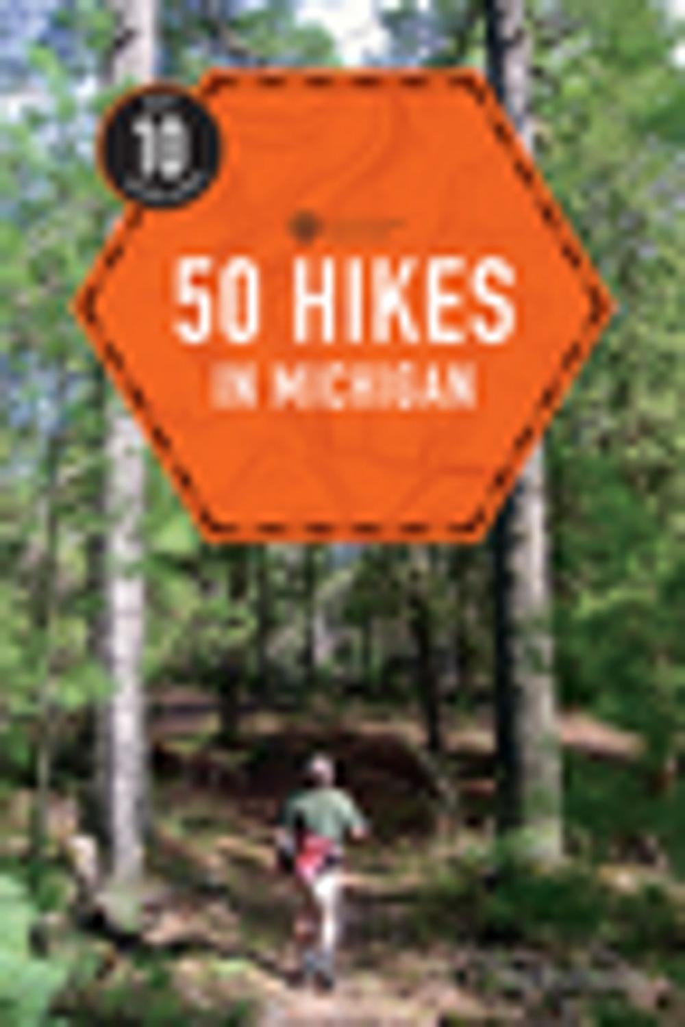 Big bigCover of Explorer's Guide 50 Hikes in Michigan: Sixty Walks, Day Trips, and Backpacks in the Lower Peninsula (Third Edition)