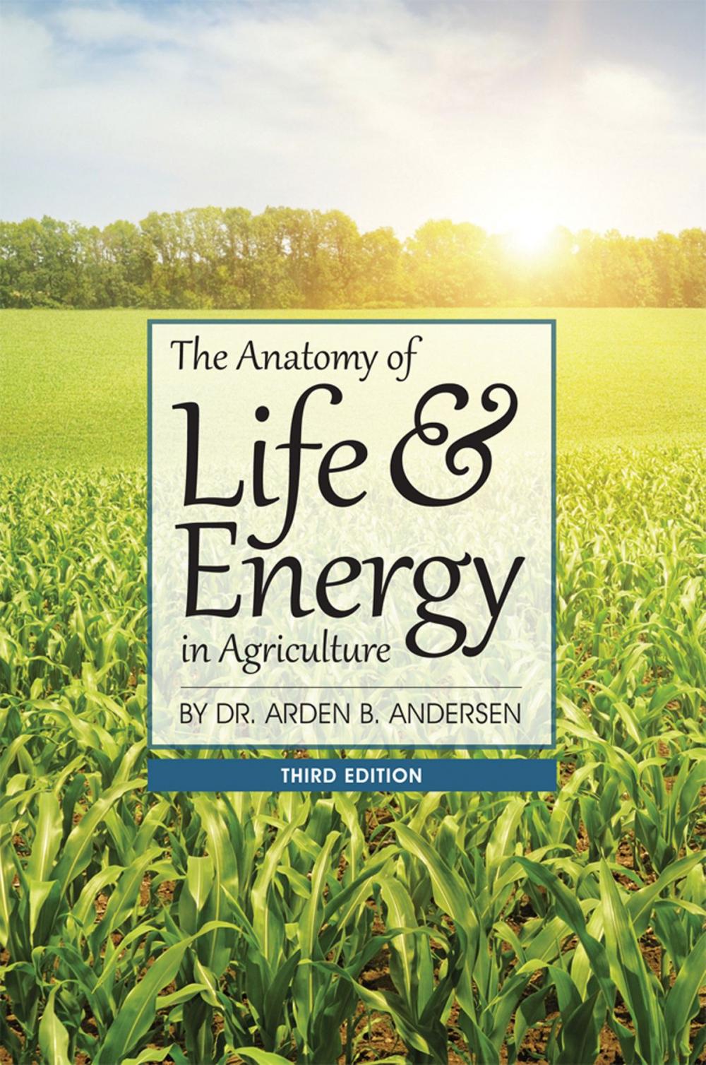 Big bigCover of The Anatomy of Life & Energy in Agriculture