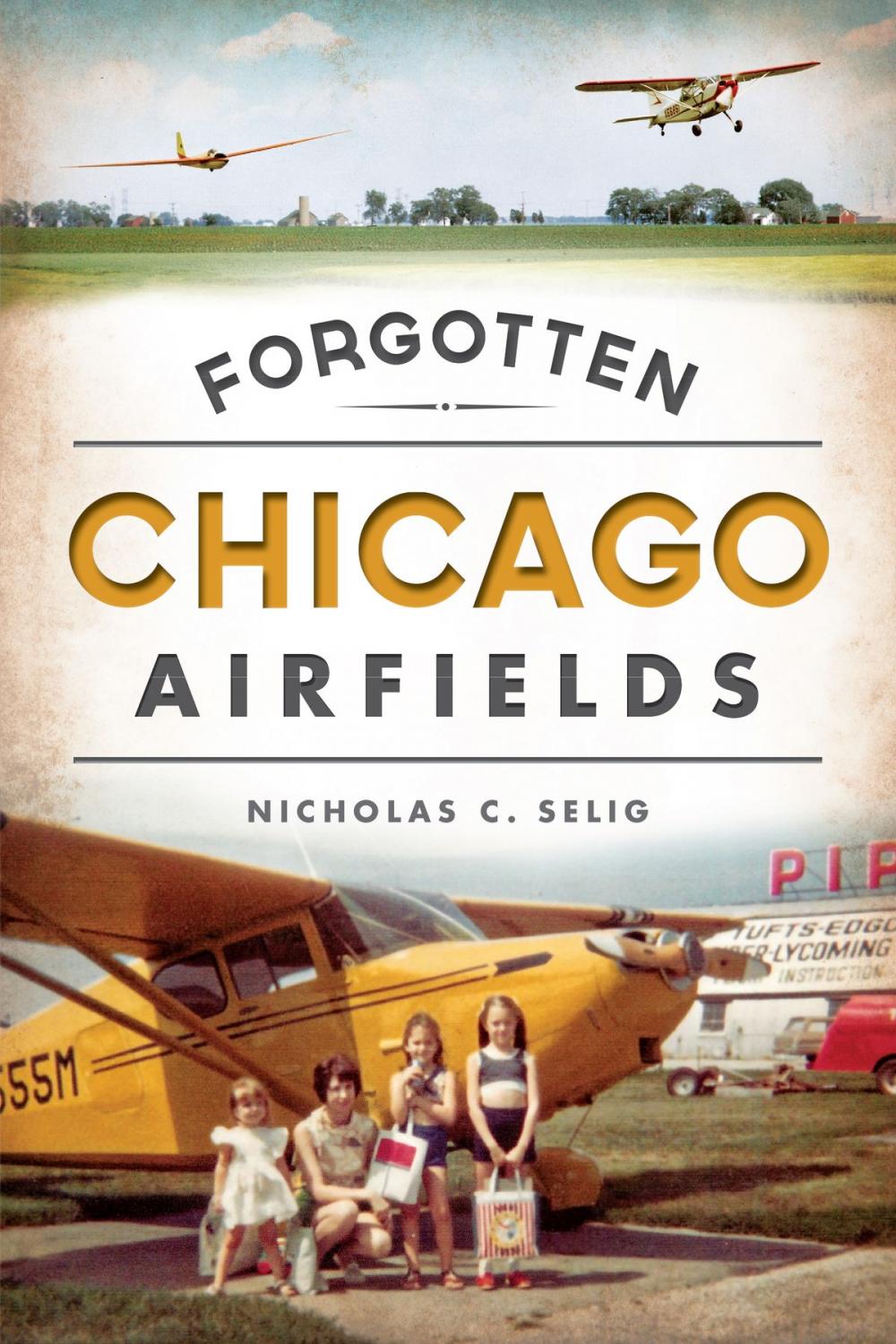 Big bigCover of Forgotten Chicago Airfields