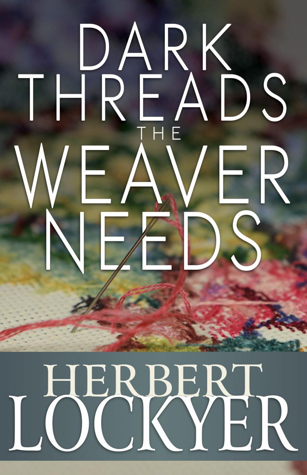 Big bigCover of Dark Threads the Weaver Needs