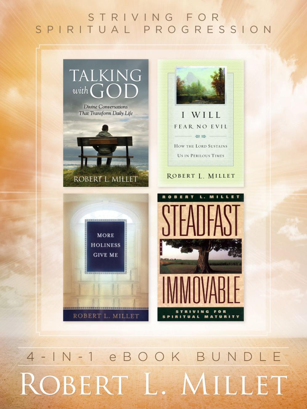 Big bigCover of Robert L. Millet 4-in-1 eBook Bundle: Striving for Spiritual Progression