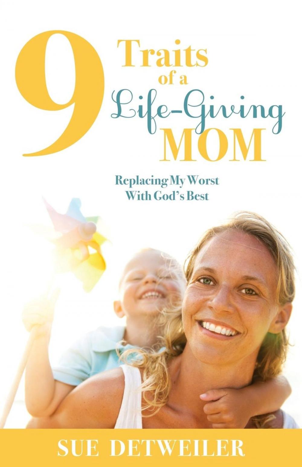 Big bigCover of 9 Traits of a Life-Giving Mom