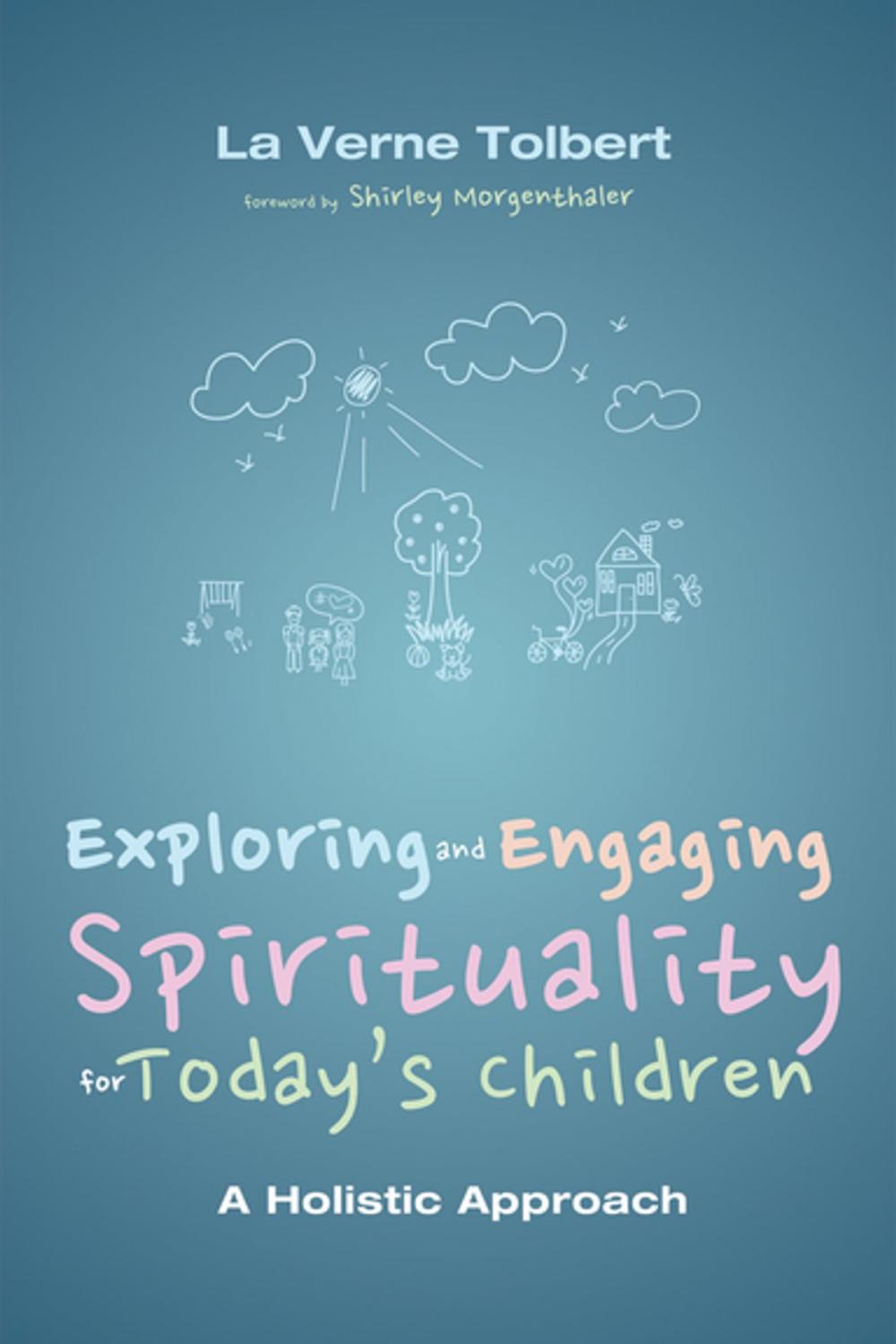 Big bigCover of Exploring and Engaging Spirituality for Today’s Children